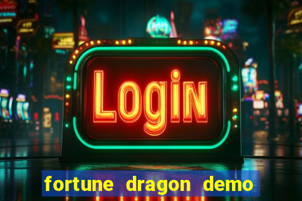 fortune dragon demo bet 500